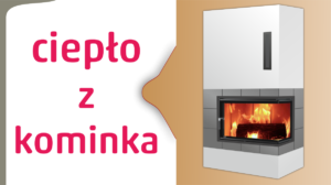 Ciepło z kominka
